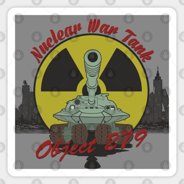 Nuclear War Tank Object 279 Magnet by FAawRay